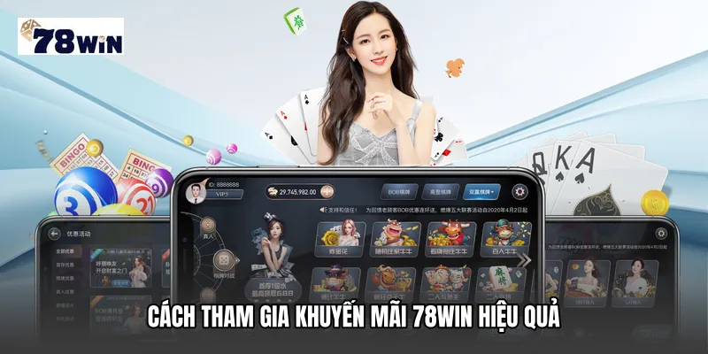 Cách tham gia Khuyến mãi 78WIN hiệu quả