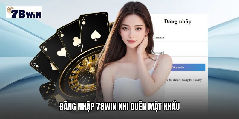 Đăng nhập 78WIN Khi Quên Mật Khẩu
