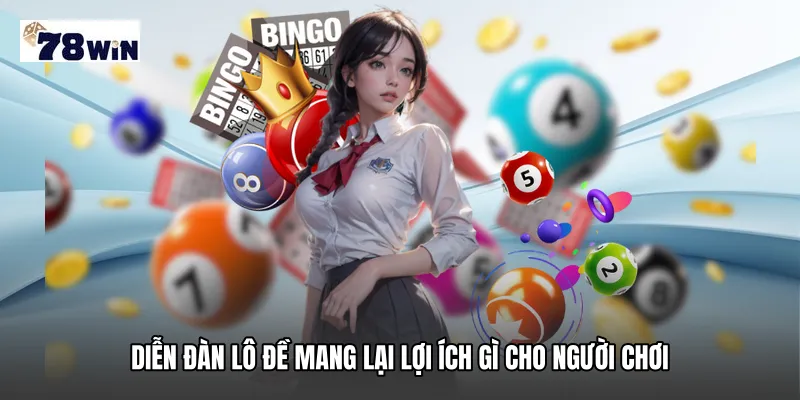 Diễn đàn lô đề mang lại lợi ích gì cho người chơi