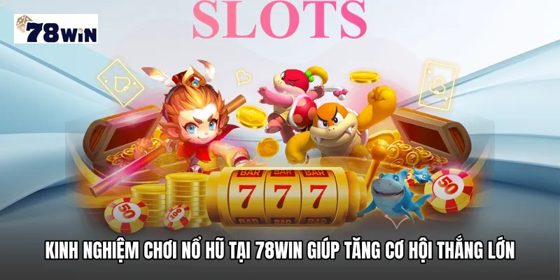 Kinh nghiệm chơi nổ hũ