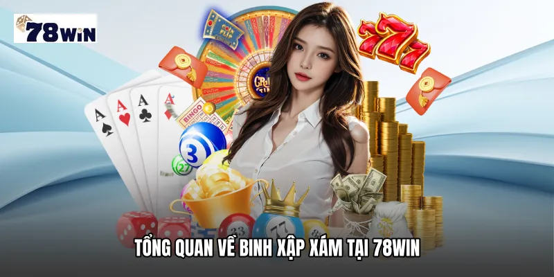 Tổng quan về Binh xập xám tại 78WIN